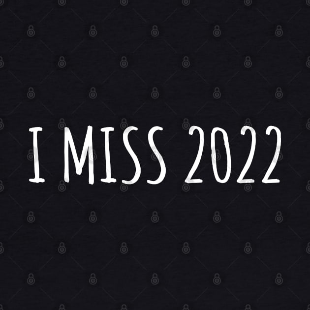 I Miss 2022 by Traditional-pct